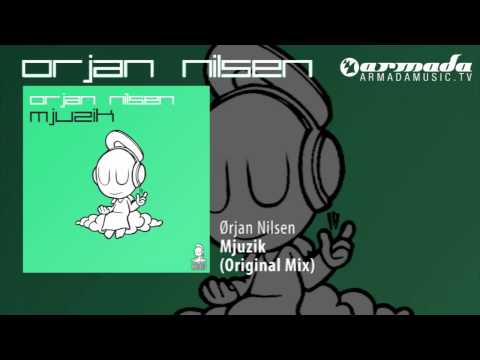 Orjan Nilsen - Mjuzik (Original Mix)