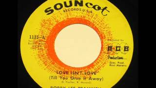Bobby Lee Trammell "Love Isn't Love (Till You Give It Away)"