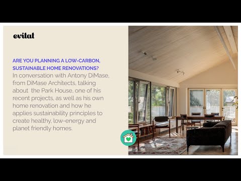 Planning a low-carbon, sustainable renovation? With Antony DiMase