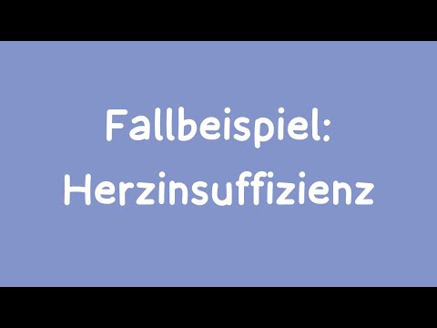 Pflege Fallbeispiel: Herzinsuffizienz
