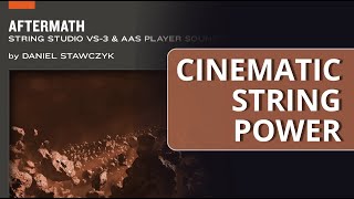 Video thumbnail for String Studio VS-3 by AAS - "Aftermath" Soundset by Daniel Stawczyk
