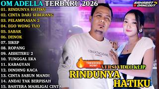 Download lagu ADELLA TERBARU - RINDUNYA HATIKU- CINTA DARI SEBERANG - OM ADELLA FULL ALBUM TERBARU 2026 mp3