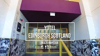 Hotel YOTEL Edinburgh | Walking Tour | Scotland | Uk | 2022
