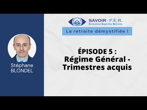 S1 E5 - Régime Général - Trimestres acquis