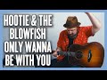 Hootie & The Blowfish Only Wanna Be With You Guitar Lesson