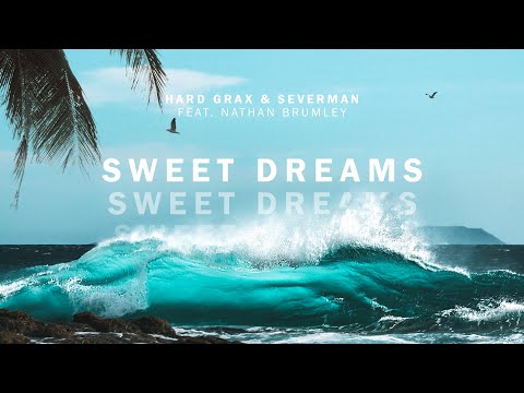 Hard Grax & Severman feat. Nathan Brumley - Sweet Dreams