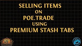 POE.2.4 How to sell items in POE.TRADE using your Premium Stash Tab Fast and Easy