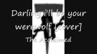 Darling I&#39;ll be your werewolf [shortstack cover] - The Acclaimed