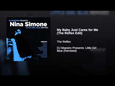 Nina Simone - My Baby Just Cares for Me (The Reflex Edit)