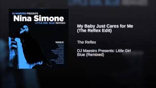 Nina Simone - My Baby Just Cares for Me (The Reflex Edit)