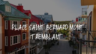 Place Saint Bernard Mont Tremblant Review - Mont-Tremblant , Canada