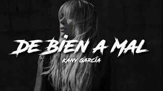 Kany Garcia - De Bien a Mal (Letra/Lyrics)