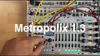Video thumbnail for Metropolix - version 1.3 - Preset Chaining, BPM modulation and More by Intellijel