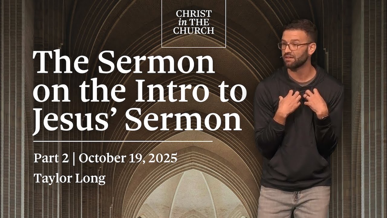 The Sermon on the Intro to Jesus' Sermon | 10/19/2025