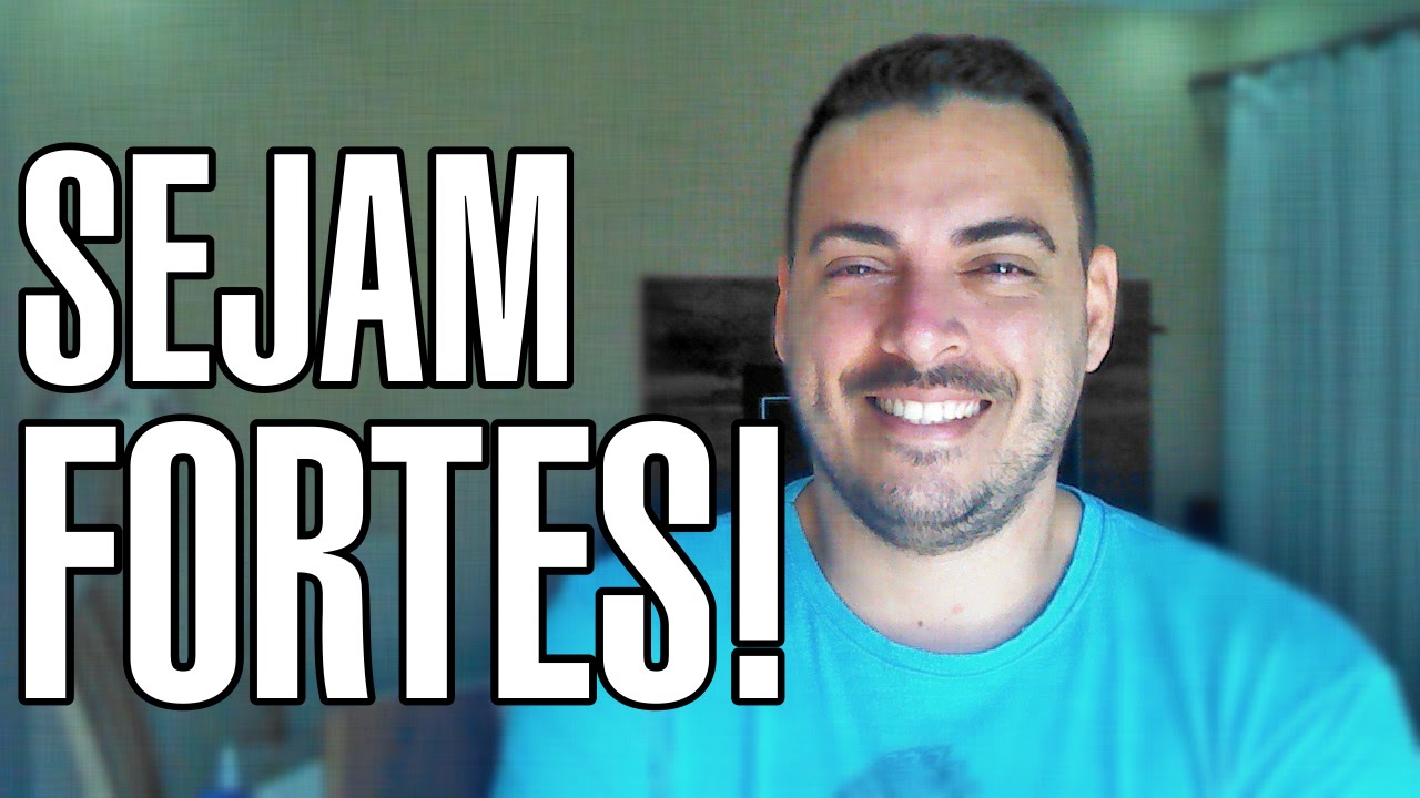 SEJAM FORTES ( 1 CORÍNTIOS 16:13 )