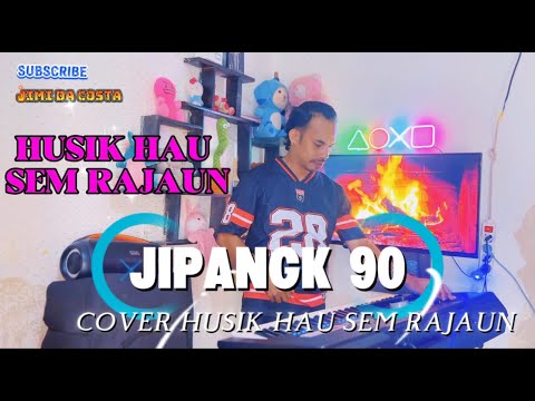 Ancol🌴 HUSIK HAU SEM RAJAUN Cover JIPANGK