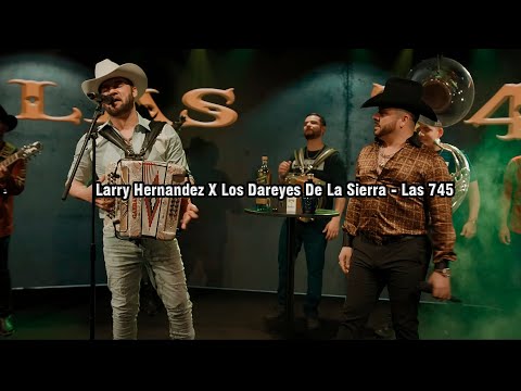 Larry Hernandez X Los Dareyes De La Sierra - Las 745 letra