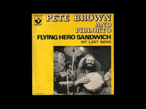 Pete Brown & Piblokto - My Last Band ( Things May Come And Things May Go, But...) bonus 1970