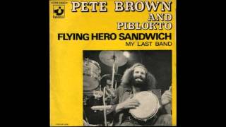 Pete Brown & Piblokto - My Last Band ( Things May Come And Things May Go, But...) bonus 1970