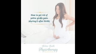 Get Rid of Pelvic Girdle Pain (During Pregnancy and After Birth)