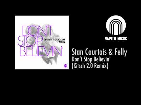 Stan Courtois & Felly - Don't Stop Believin (Kitsch 2.0 Remix).mp4