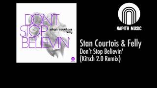 Stan Courtois & Felly - Don't Stop Believin (Kitsch 2.0 Remix).mp4