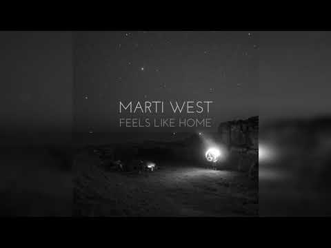 Marti West - Feels Like Home
