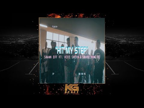 Shawn Eff ft. Mike Sherm, SOB x RBE [Yhung TO] - Hit My Step [New 2018]