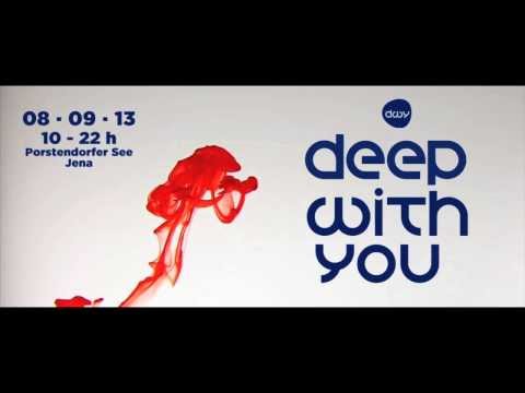 DEEP WITH YOU FESTIVAL 2013 - Florian Felsch & Dynanim