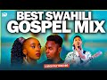 BEST OF LATEST SWAHILI GOSPEL MIX 2026 NEW GOSPEL SONGS WAPENDWA MUZIKI ROSE MUHANDO DJ MYSH