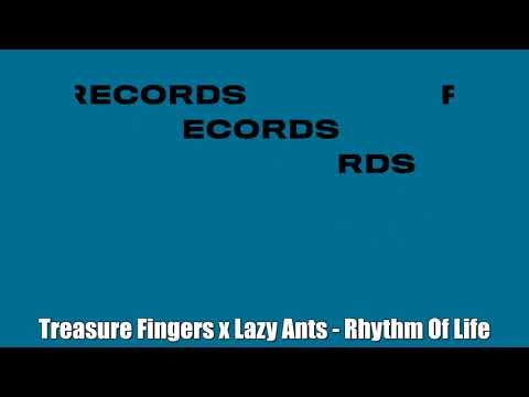 Treasure Fingers x Lazy Ants - Rhythm Of Life