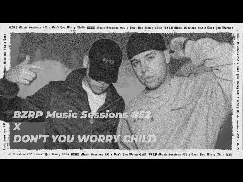 BZRP Music Sessions #52 x Don't You Worry Child (Mashup) - Quevedo, Bizarrap, Swedish House Mafia