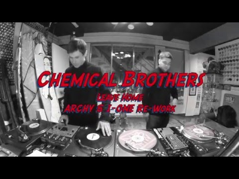 Chemical Brothers - Leave Home (I-One & Archy Re-work)