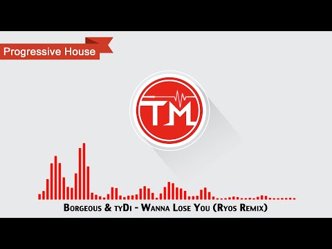Borgeous & tyDi - Wanna Lose You (Ryos Remix)