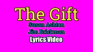 The Gift - Jim Brickman ft. Susan Ashton (Lyrics Video)