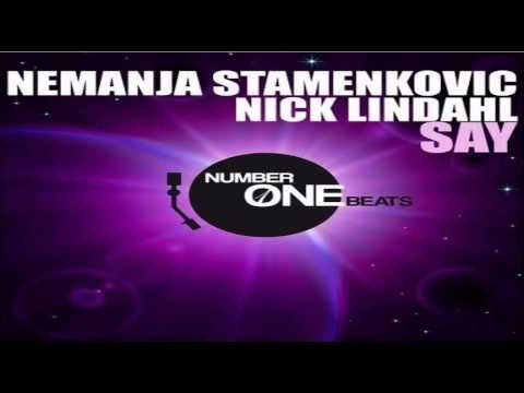 Nick Lindahl & Nemanja Stamenkovic - Say (Original Mix) - OUT NOW!
