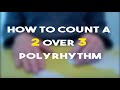 2 over 3 poly-rhythm