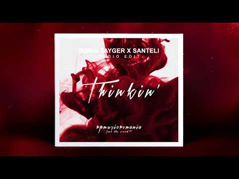 Robin Tayger x Santeli - Thinkin' (Radio Edit)