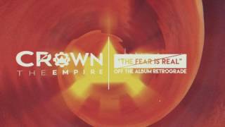 Crown The Empire - The Fear Is Real