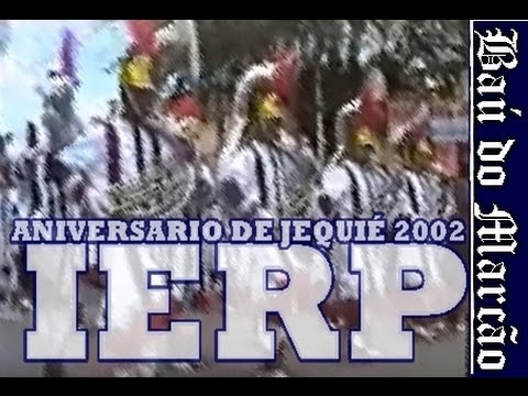 FANFARRA IERP  - ANIVERSÁRIO DE JEQUIÉ 2002 - BAÚ DO MARCÃO