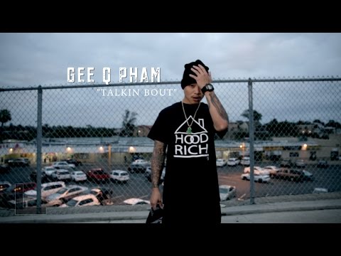 Gee Q Pham - Talkin Bout [Official Video]