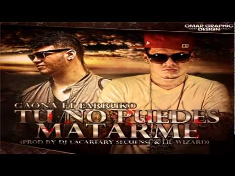 Tu No Puedes Matarme - Gaona Ft. Farruko (Original)