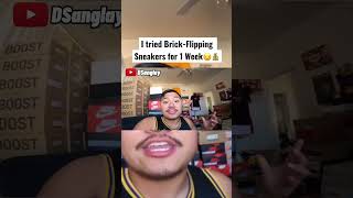BRICK-FLIPPING SNEAKERS FOR 1 WEEK!! *This Is How Much I Made* #shorts