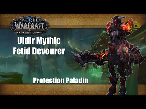 Fetid Devourer- Mythic Uldir- Protection Paladin POV- Cirith Ungol\12.01.2019