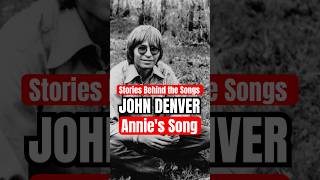 Stories Behind the Songs: John Denver - &#39;Annie&#39;s Song&#39; (1974)