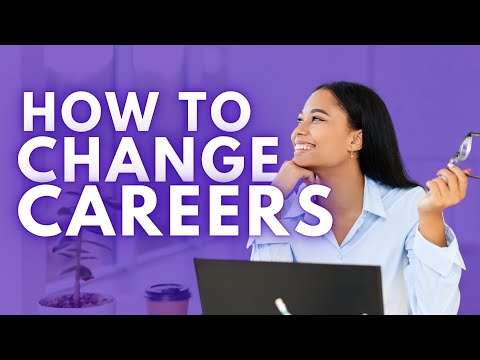 How To Get Hired When Changing Careers