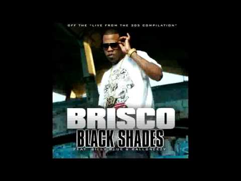 BLACK SHADES - BRISCO FEAT, BALL GREEZY & BILLY BLUE