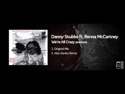 Danny Stubbs ft Benna McCartney - We're All Crazy (Alan Banks remix)