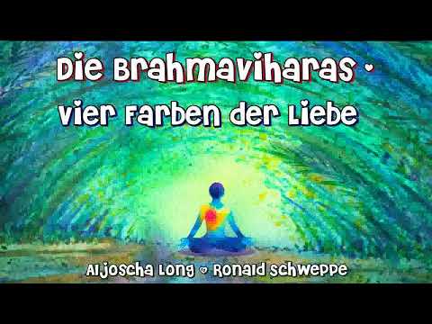 Die Brahmaviharas: Vier Farben der Liebe