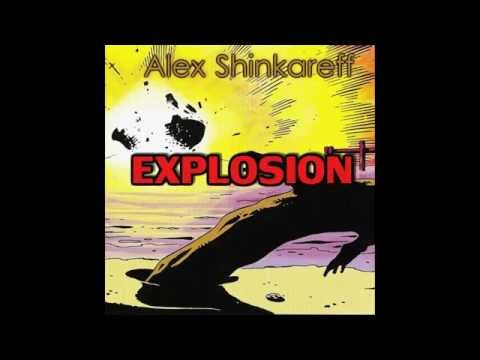 Alex Shinkareff - Explosion